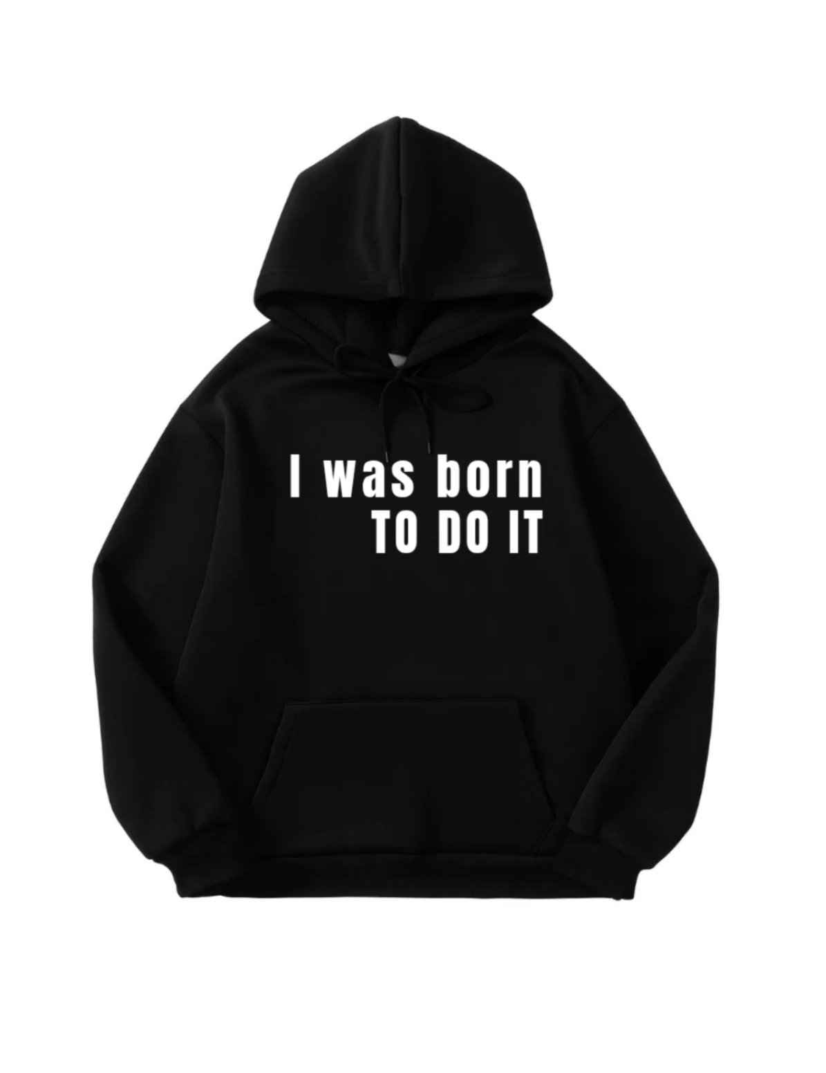 Hoodie "i was born to do it"